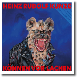 Cover: Heinz Rudolf Kunze - Können vor Lachen