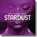 Cover: Milk & Sugar Pres. Stardust, Vol. 5 - Various Artists