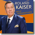 Cover: Roland Kaiser - Gut, dass ihr da seid