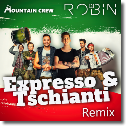 Cover: Mountain Crew & DJ Robin - Expresso & Tschianti