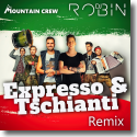 Cover: Mountain Crew & DJ Robin - Expresso & Tschianti