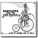 Cover:  Babylove & The Van Dangos - Let It Come, Let It Go