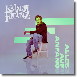 Cover: Kaiser Franz - Alles auf Anfang