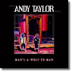 Cover: Andy Taylor - Man's A Wolf To Man