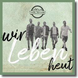 Cover: voXXclub - Wir leben heut