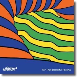 Cover: The Chemical Brothers - For That Beautiful Feeling