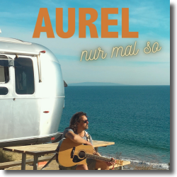 Cover: Aurel - Nur mal so