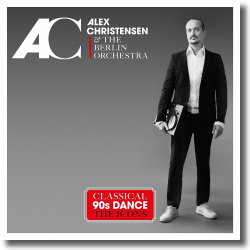 Cover: Classical 90s Dance – The Icons - Alex Christensen & The Berlin Orchestra