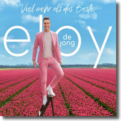 Cover: Eloy de Jong - Viel mehr als das Beste
