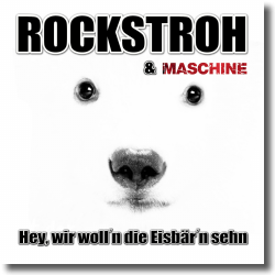 Cover: Rockstroh & Maschine - Hey, wir woll'n die Eisbär'n sehn
