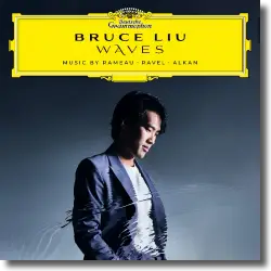 Cover: Bruce Liu - Waves: Music By Rameau, Ravel, Alkan
