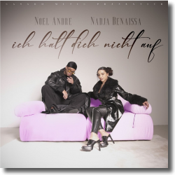 Cover: Noel Andre feat. Nadja Benaissa - Ich halt dich nicht auf
