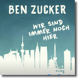 Cover: Ben Zucker - Wir sind immer noch hier