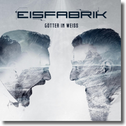 Cover: Eisfabrik - Götter in Weiß