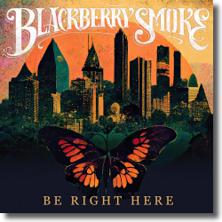 Cover: Blackberry Smoke - Be Right Here
