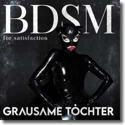 Cover: Grausame Töchter - BDSM For Satisfaction