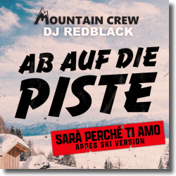 Cover: Mountain Crew & DJ Redblack - Ab Auf Die Piste (Sarà perché ti amo)
