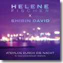 Cover: Helene Fischer & Shirin David - Atemlos durch die Nacht (10 Year Anniversary Version)