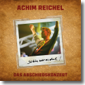 Cover: Achim Reichel - Schön war es doch – das Abschiedskonzert