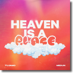 Cover: Tujamo & MEDUN - Heaven Is A Place