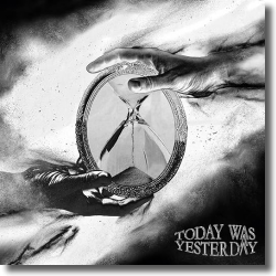 Cover: Today Was Yesterday - Today Was Yesterday