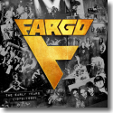 Cover:  Fargo - The Early Years (1979-1982)