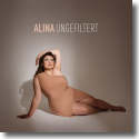 Cover: Alina - Ungefiltert
