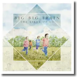 Cover: Big Big Train - The Likes of Us