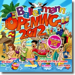 Cover: Ballermann Opening 2012 - Various Artists