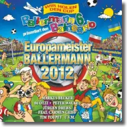 Cover: Ballermann 6 Balneario - Europameister Ballermann 2012 - Various Artists