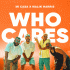 Cover: Mi Casa x Malik Harris - Who Cares