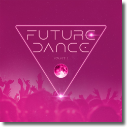 Cover: Future Dance Part 1 - Various Artists