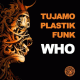 Cover: Tujamo & Plastik Funk - Who