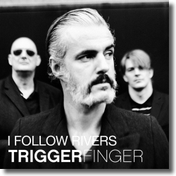 Cover: Triggerfinger - I Follow Rivers