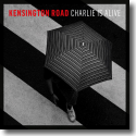 Kensington Road - Charlie is Alive