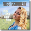 Cover: Nicci Schubert - Lass uns frei sein