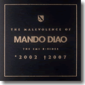 Mando Diao - The Malevolence Of Mando Diao 2002-2007