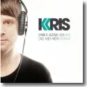 Cover:  Kris - Immer wenn ich das hier hr
