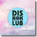Cover:  DiskoKlub - We Will Rise Again
