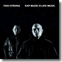 Too Strong - Rap Music Is Life Music