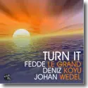 Cover:  Fedde Le Grand, Deniz Koyu & Johan Wedel - Turn It