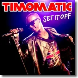 Cover: Timomatic - Set It Off