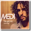 Cover:  Medi - You Got Me (Moving)