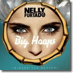 Cover: Nelly Furtado - Big Hoops (Bigger The Better)
