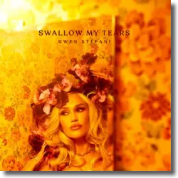 Cover: Gwen Stefani - Swallow My Tears