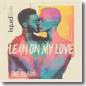 Cover:  liquidfive - Lean On My Love
