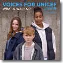 Cover:  Voices for UNICEF - What Is War For