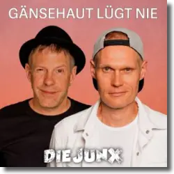 Cover: Die JunX - Gnsehaut lgt nie