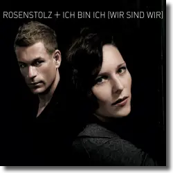 Cover: Rosenstolz - Ich bin ich (wir sind wir)