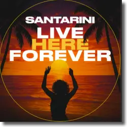 Cover: SANTARINI - Live Here Forever